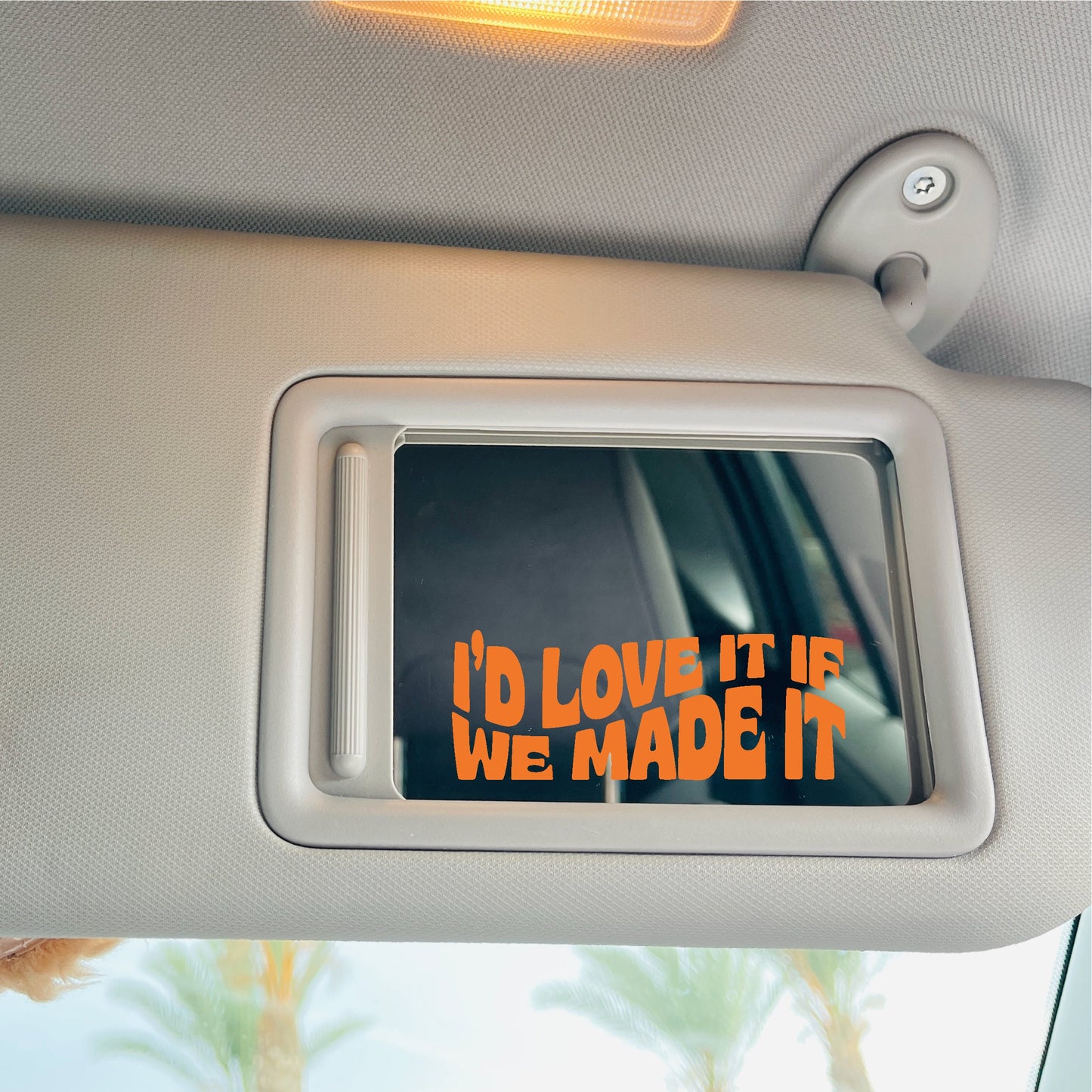 Love It If We Made it Mirror Cling | Love it 1975 Window Cling Decal